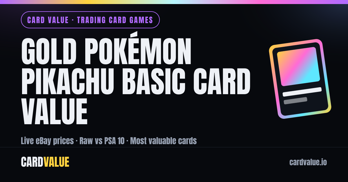 Gold Pokémon Pikachu Basic Card Value & Prices | Card Value