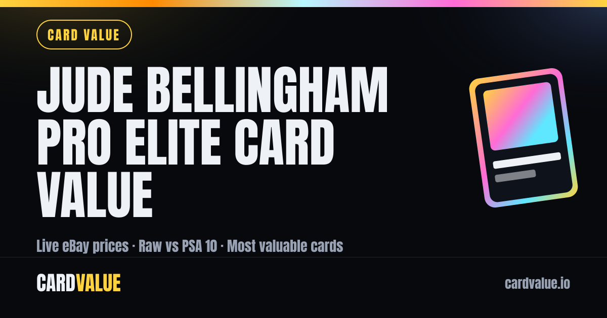 Jude Bellingham Pro Elite Card Value & Prices | Card Value