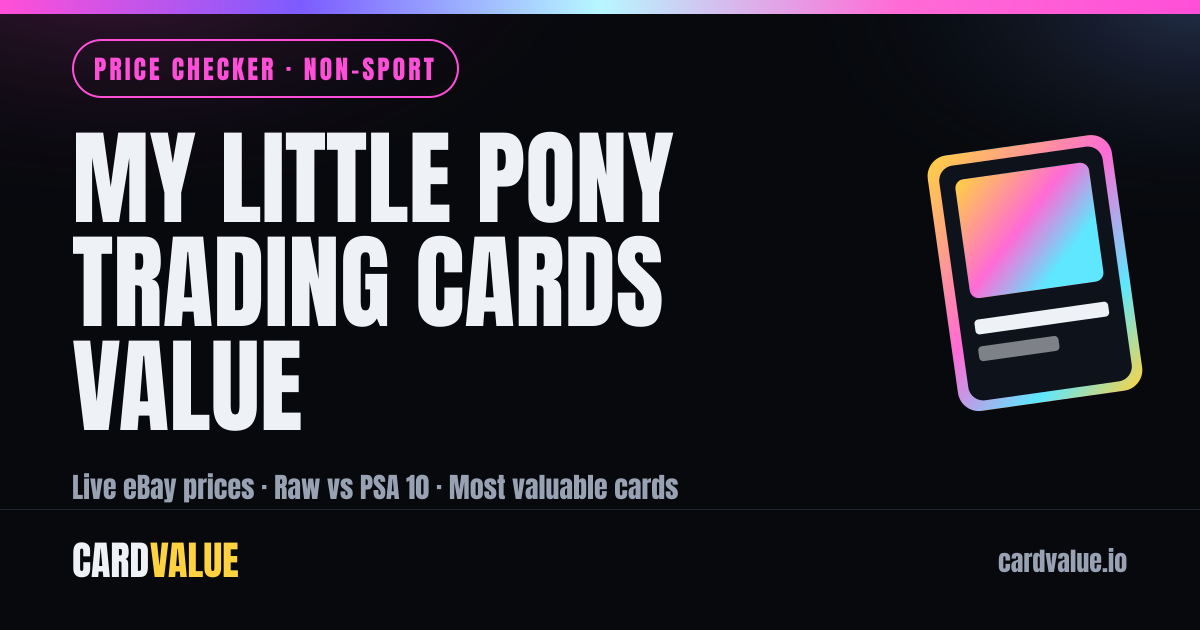 My Little Pony (MLP) Trading Cards Value & Prices